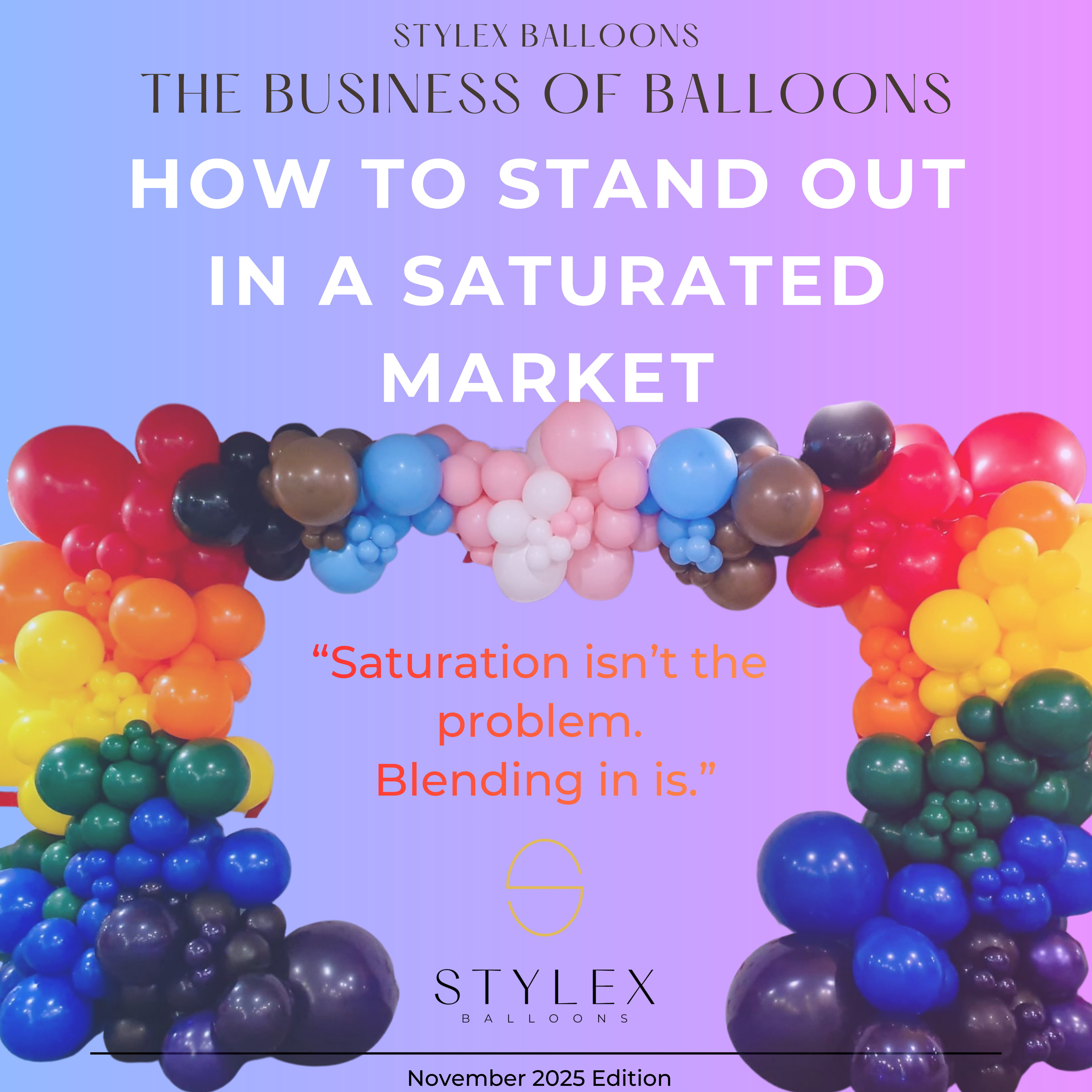 Business of Balloons – Session 3 How to Stand Out in a Saturated Market (FREE Guide)